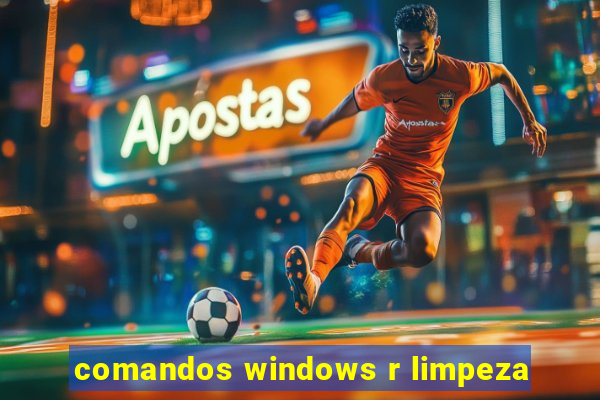 comandos windows r limpeza